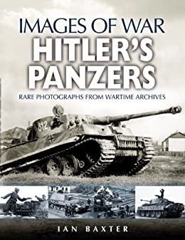 Hitler's Panzers (Images of War) (English Edition)