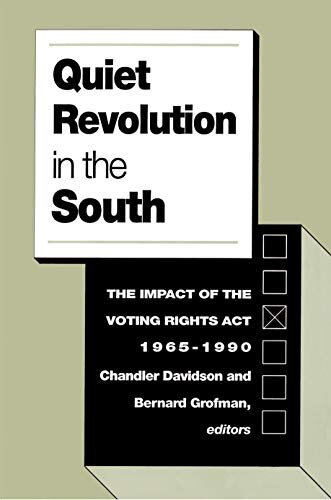 Quiet Revolution in the South: The Impact of the Voting Rights Act, 1965-1990 (English Edition)