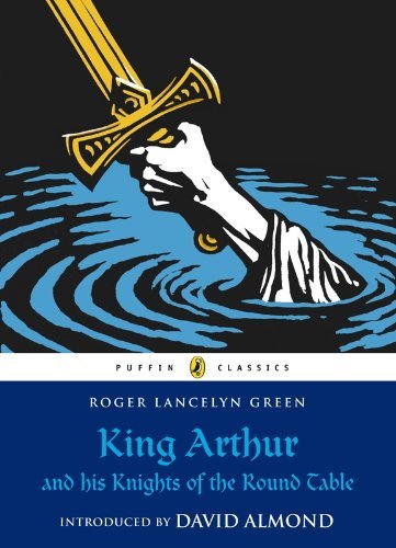 King Arthur and His Knights of the Round Table (Puffin Classics) (English Edition)