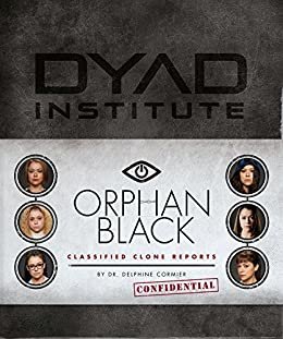 Orphan Black Classified Clone Reports: The Secret Files of Dr. Delphine Cormier (English Edition)