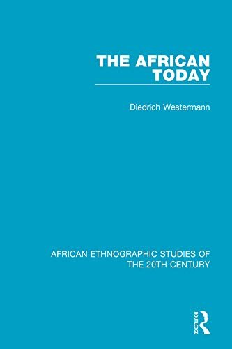 The African Today (African Ethnographic Studies of the 20th Century Book 74) (English Edition)