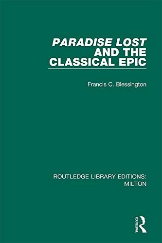 Paradise Lost and the Classical Epic (Routledge Library Editions: Milton Book 2) (English Edition)