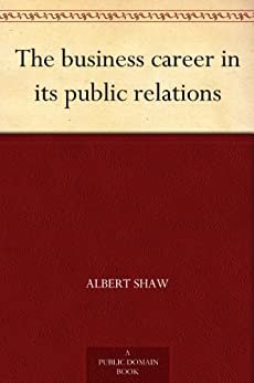 The business career in its public relations (English Edition)