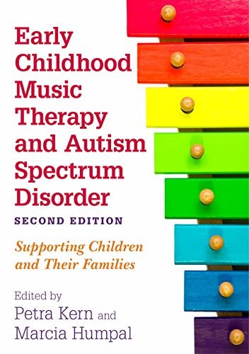 Early Childhood Music Therapy and Autism Spectrum Disorder, Second Edition: Supporting Children and Their Families (English Edition)