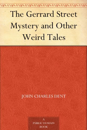 The Gerrard Street Mystery and Other Weird Tales (免费公版书) (English Edition)