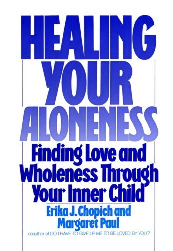 Healing Your Aloneness: Finding Love and Wholeness Through Your Inner Child (English Edition)