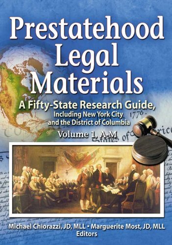 Prestatehood Legal Materials: A Fifty-State Research Guide, Including New York City and the District of Columbia, Volumes 1 & 2 (Law Librarianship) (English Edition)