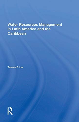 Water Resources Management In Latin America And The Caribbean (English Edition)