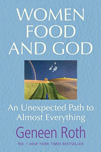 Women Food and God: An Unexpected Path to Almost Everything (English Edition)