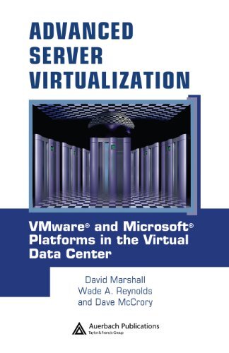 Advanced Server Virtualization: VMware and Microsoft Platforms in the Virtual Data Center (English Edition)