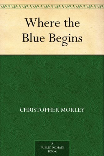 Where the Blue Begins (免费公版书) (English Edition)