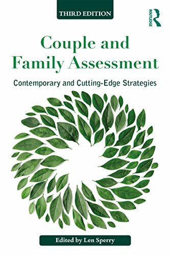 Couple and Family Assessment: Contemporary and Cutting‐Edge Strategies (Routledge Series on Family Therapy and Counseling) (English Edition)