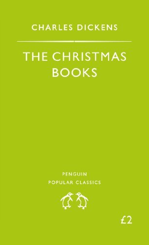 The Christmas Books: A Christmas Carol, the Chimes, the Cricket On the Hearth (Penguin Popular Classics) (English Edition)