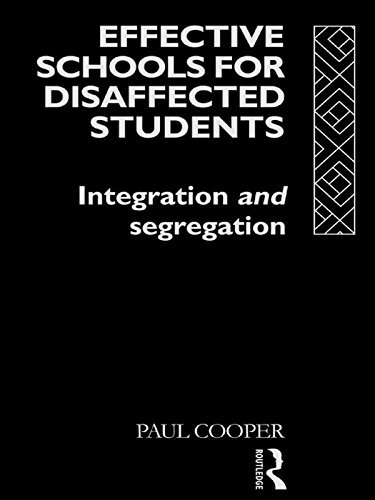 Effective Schools for Disaffected Students: Integration and Segregation (English Edition)