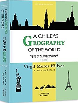写给学生的世界地理: A CHILD’S GEOGRAPHY OF THE WORLD(英文版) (English Edition)