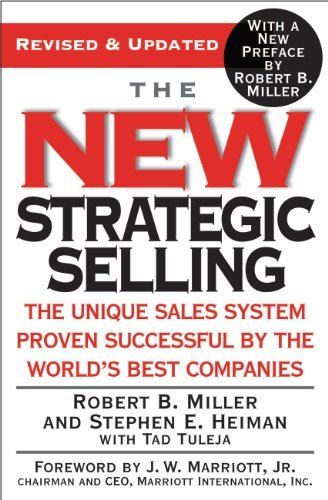 The New Strategic Selling: The Unique Sales System Proven Successful by the World's Best Companies (English Edition)
