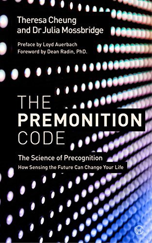 The Premonition Code: The Science of Precognition, How Sensing the Future Can Change Your Life (English Edition)