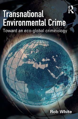 Transnational Environmental Crime: Toward an Eco-global Criminology (English Edition)