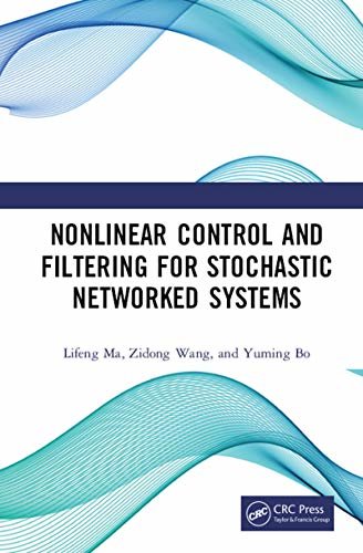 Nonlinear Control and Filtering for Stochastic Networked Systems (English Edition)