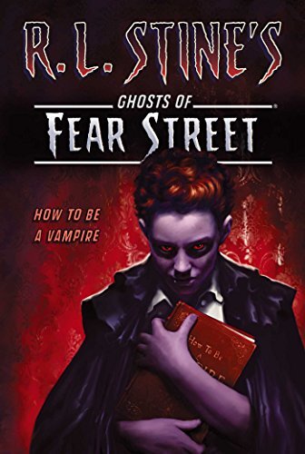 How to Be a Vampire (R.L. Stine's Ghosts of Fear Street) (English Edition)