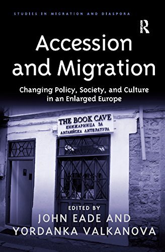 Accession and Migration: Changing Policy, Society, and Culture in an Enlarged Europe (Studies in Migration and Diaspora) (English Edition)