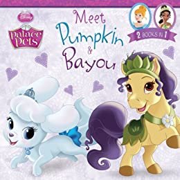 Palace Pets: Meet Pumpkin and Bayou: 2 Books in 1! (Disney Storybook (eBook)) (English Edition)
