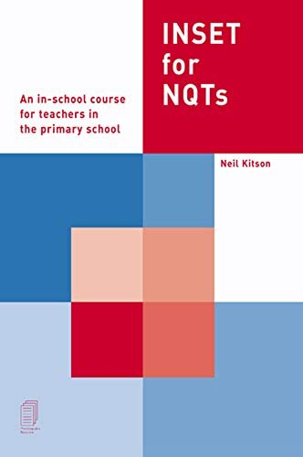 INSET For NQTs: An In-school Course for Teachers in the Primary School (English Edition)