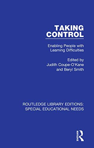 Taking Control: Enabling People with Learning Difficulties (Routledge Library Editions: Special Educational Needs Book 12) (English Edition)