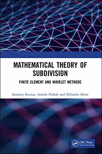 Mathematical Theory of Subdivision: Finite Element and Wavelet Methods (English Edition)