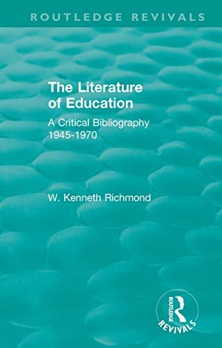 The Literature of Education: A Critical Bibliography 1945-1970 (Routledge Revivals) (English Edition)
