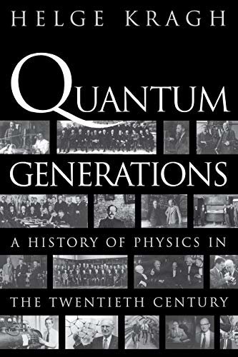Quantum Generations: A History of Physics in the Twentieth Century (English Edition)