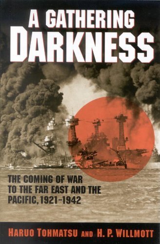 A Gathering Darkness: The Coming of War to the Far East and the Pacific, 1921–1942 (War and Society Book 3) (English Edition)