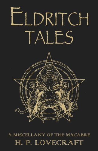 Eldritch Tales: A Miscellany of the Macabre (English Edition)