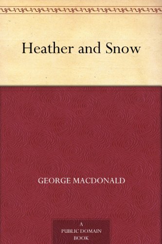 Heather and Snow (免费公版书) (English Edition)