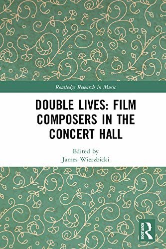 Double Lives: Film Composers in the Concert Hall (Routledge Research in Music) (English Edition)