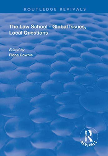 The Law School - Global Issues, Local Questions (Routledge Revivals) (English Edition)