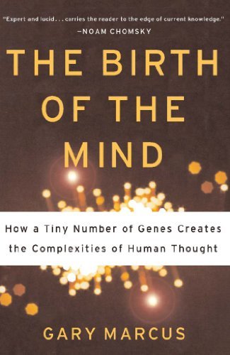The Birth of the Mind: How a Tiny Number of Genes Creates The Complexities of Human Thought (English Edition)