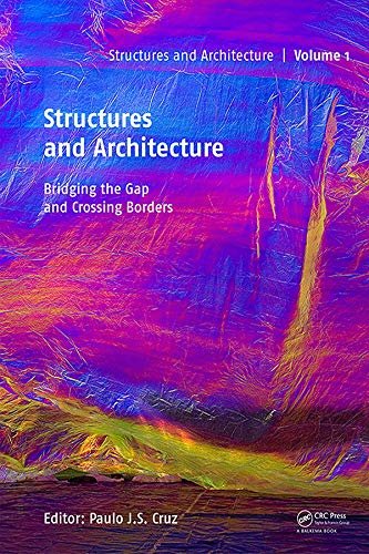 Structures and Architecture - Bridging the Gap and Crossing Borders: Proceedings of the Fourth International Conference on Structures and Architecture ... 2019, Lisbon, Portugal (English Edition)