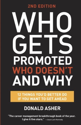 Who Gets Promoted, Who Doesn't, and Why, Second Edition: 12 Things You'd Better Do If You Want to Get Ahead (English Edition)