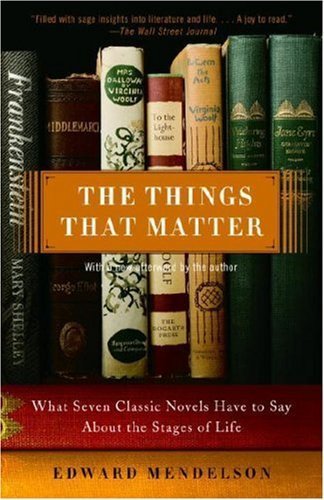 The Things That Matter: What Seven Classic Novels Have to Say About the Stages of Life (English Edition)
