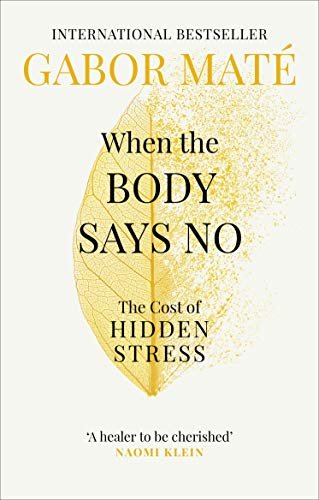 When the Body Says No: The Cost of Hidden Stress (English Edition)