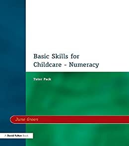 Basic Skills for Childcare - Numeracy: Tutor Pack (Excellence in Childcare) (English Edition)