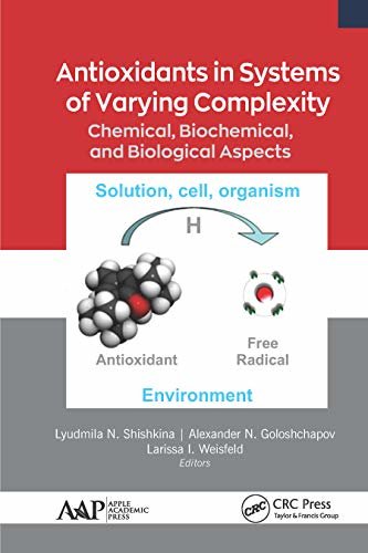 Antioxidants in Systems of Varying Complexity: Chemical, Biochemical, and Biological Aspects (English Edition)