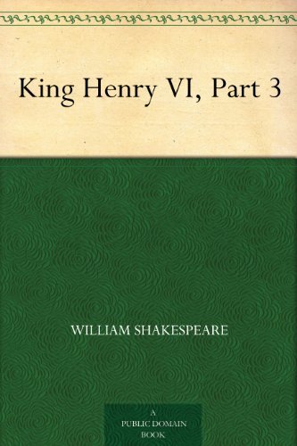 King Henry VI, Part 3 (免费公版书) (English Edition)