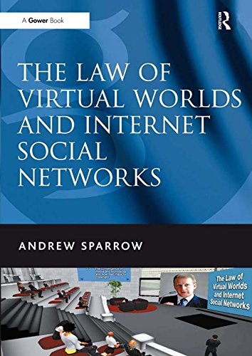 The Law of Virtual Worlds and Internet Social Networks (English Edition)