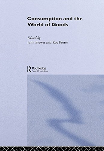 Consumption and the World of Goods (English Edition)