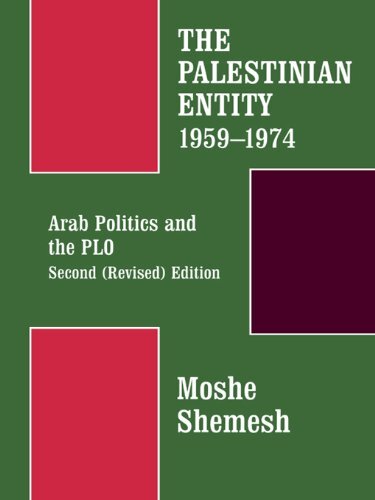 The Palestinian Entity 1959-1974: Arab Politics and the PLO (English Edition)