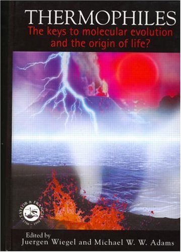 Thermophiles: The Keys to the Molecular Evolution and the Origin of Life? (English Edition)