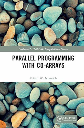 Parallel Programming with Co-arrays (Chapman & Hall/CRC Computational Science) (English Edition)