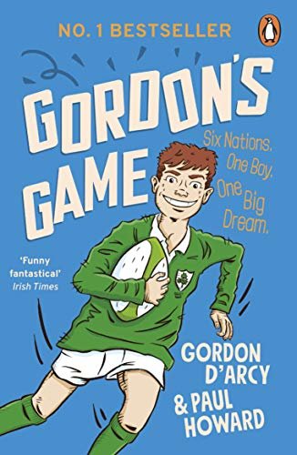 Gordon's Game: The hilarious rugby adventure book for children aged 9-12 who love sport (English Edition)